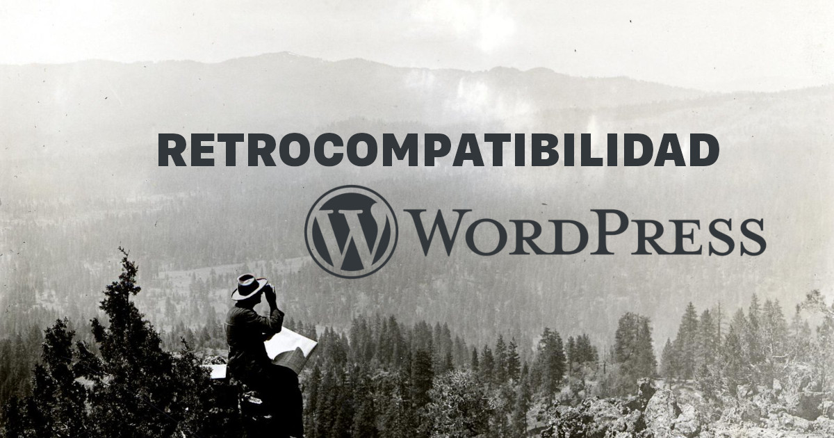 La retrocompatibilidad de WordPress